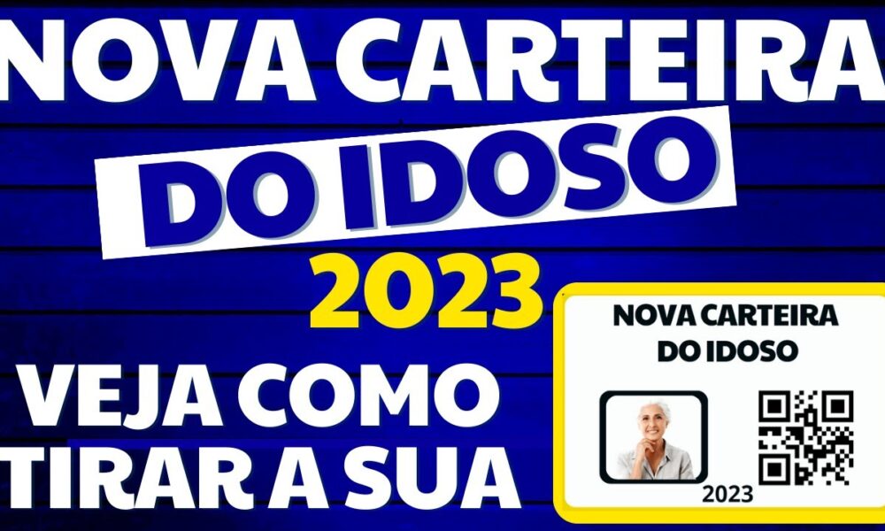 Oficial Nova Carteira Do Idoso Passo A Passo De Como