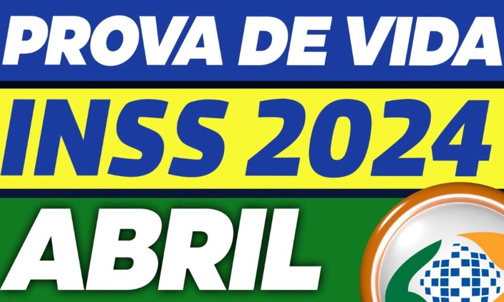 PROVA De VIDA INSS 2024 - LISTA De Quem PRECISA FAZER AGORA Em ABRIL De ...