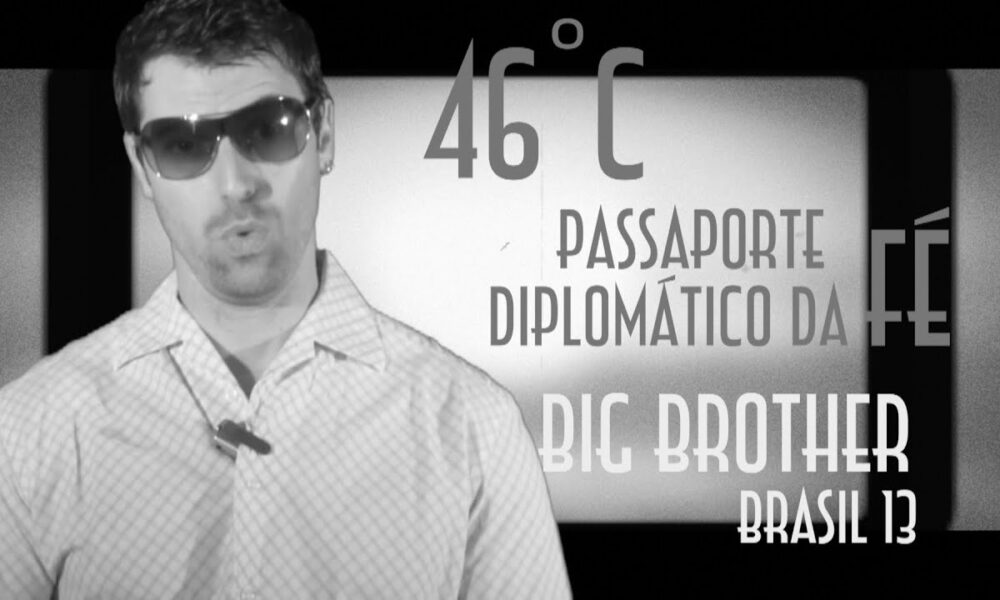 46˚C | Passaporte da Fé | Big Brother Brasil 13