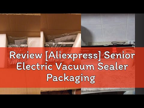 Review [Aliexpress] Senior Electric Vacuum Sealer Packaging Machine For Home Kitchen For Sealing Fr